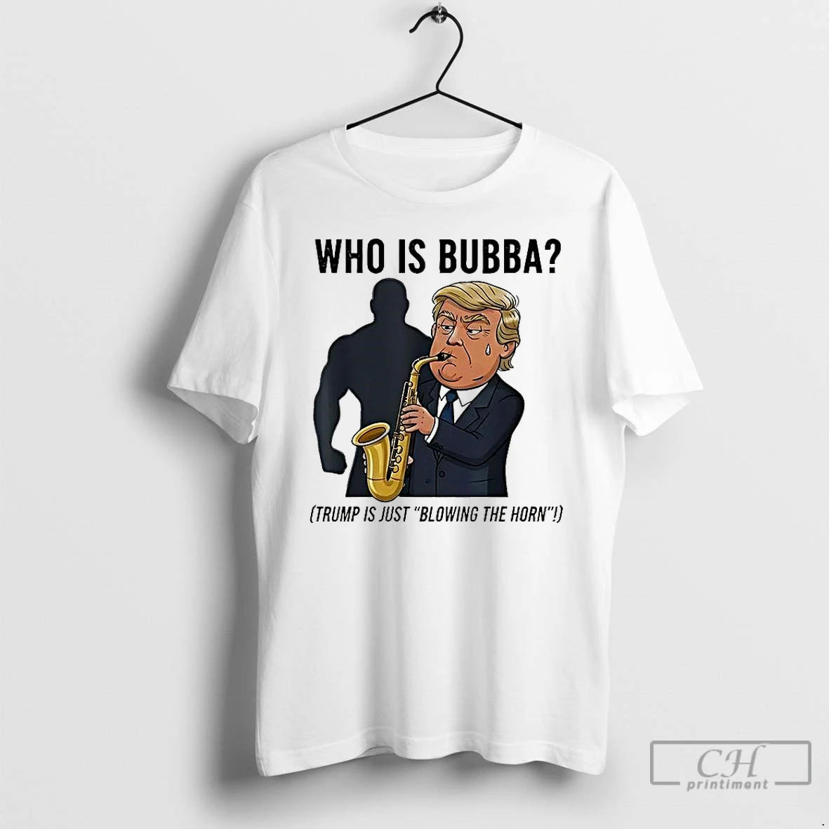 Premium Who Is Bubba Trump Is Just Blowing The Horn Sarcastic T-Shirts, Hoodie, Sweatshirt | InkNestWear.com