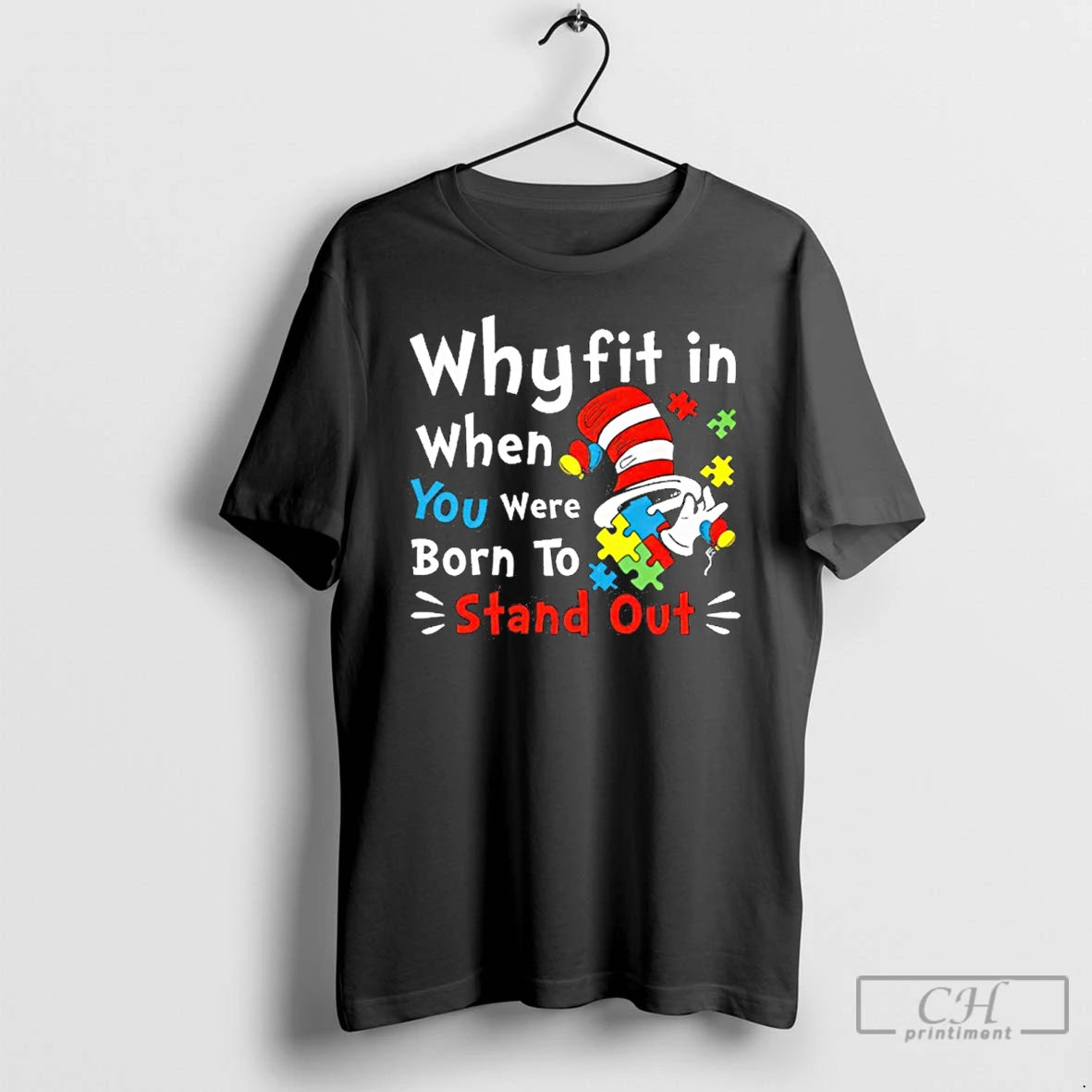 Premium Why Fit In When You Were Born To Stand Out Dr Suess Autism Awareness T-Shirts, Hoodie, Sweatshirt | InkNestWear.com