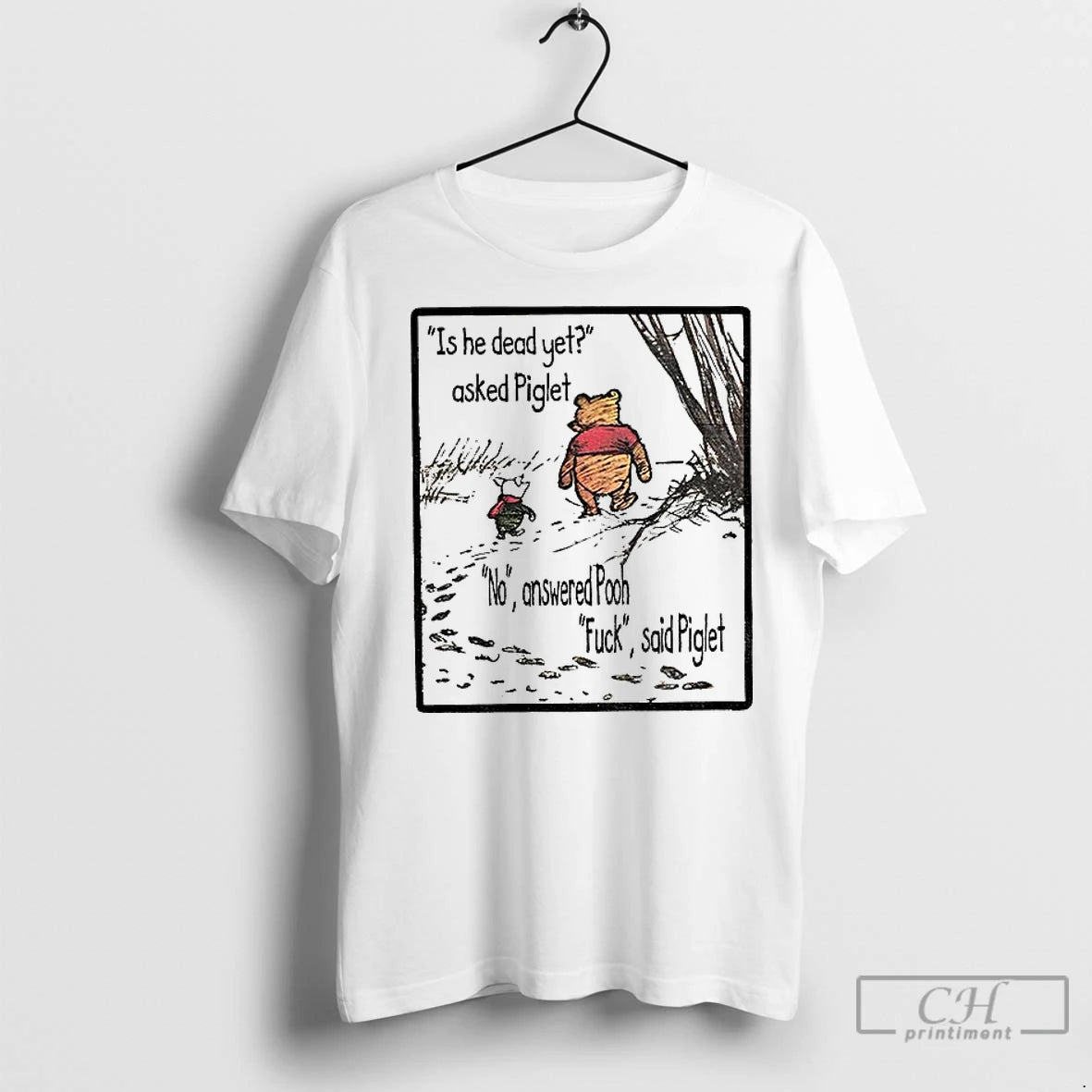Premium Winnie The Pooh And Piglet Is He Dead Yet Asked Piglet No Answered Pooh T-Shirts, Hoodie, Sweatshirt