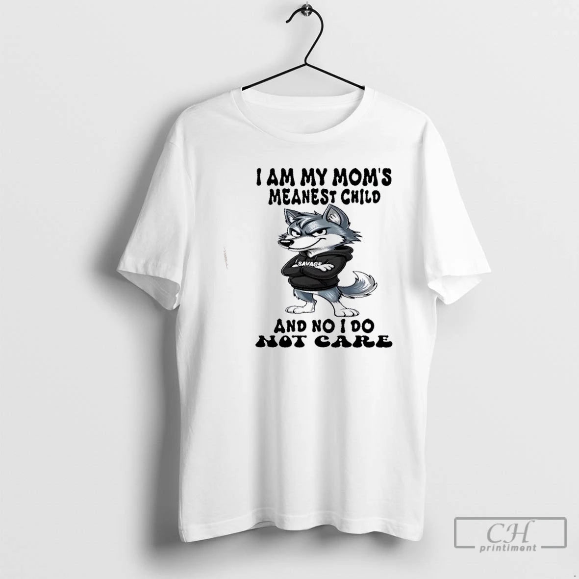 Premium Wolf I Am My Moms Meanest Child And No I Do Not Care T-Shirts, Hoodie, Sweatshirt | InkNestWear.com