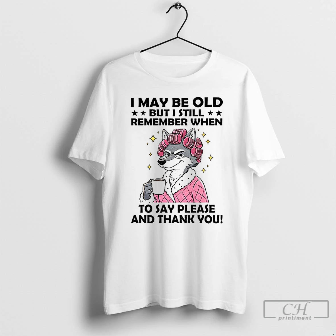 Premium Wolf I May Be Old But I Still Remember When To Say Please And T-Shirts, Hoodie, Sweatshirt | InkNestWear.com