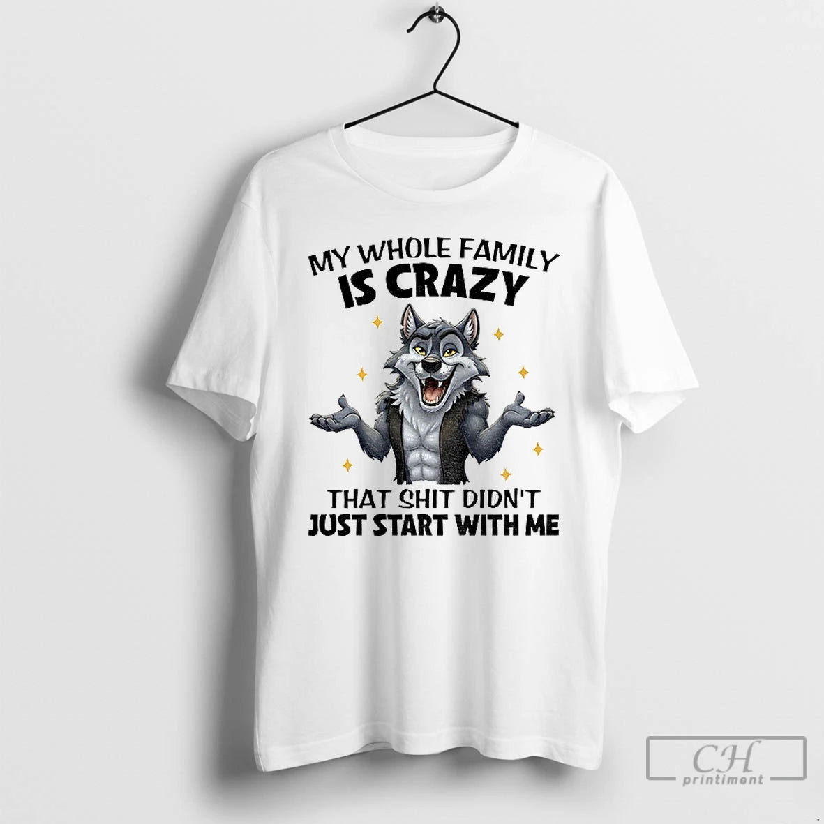 Premium Wolf My Whole Family Is Crazy That Shit Didnt Just Start With Me T-Shirts, Hoodie, Sweatshirt | InkNestWear.com
