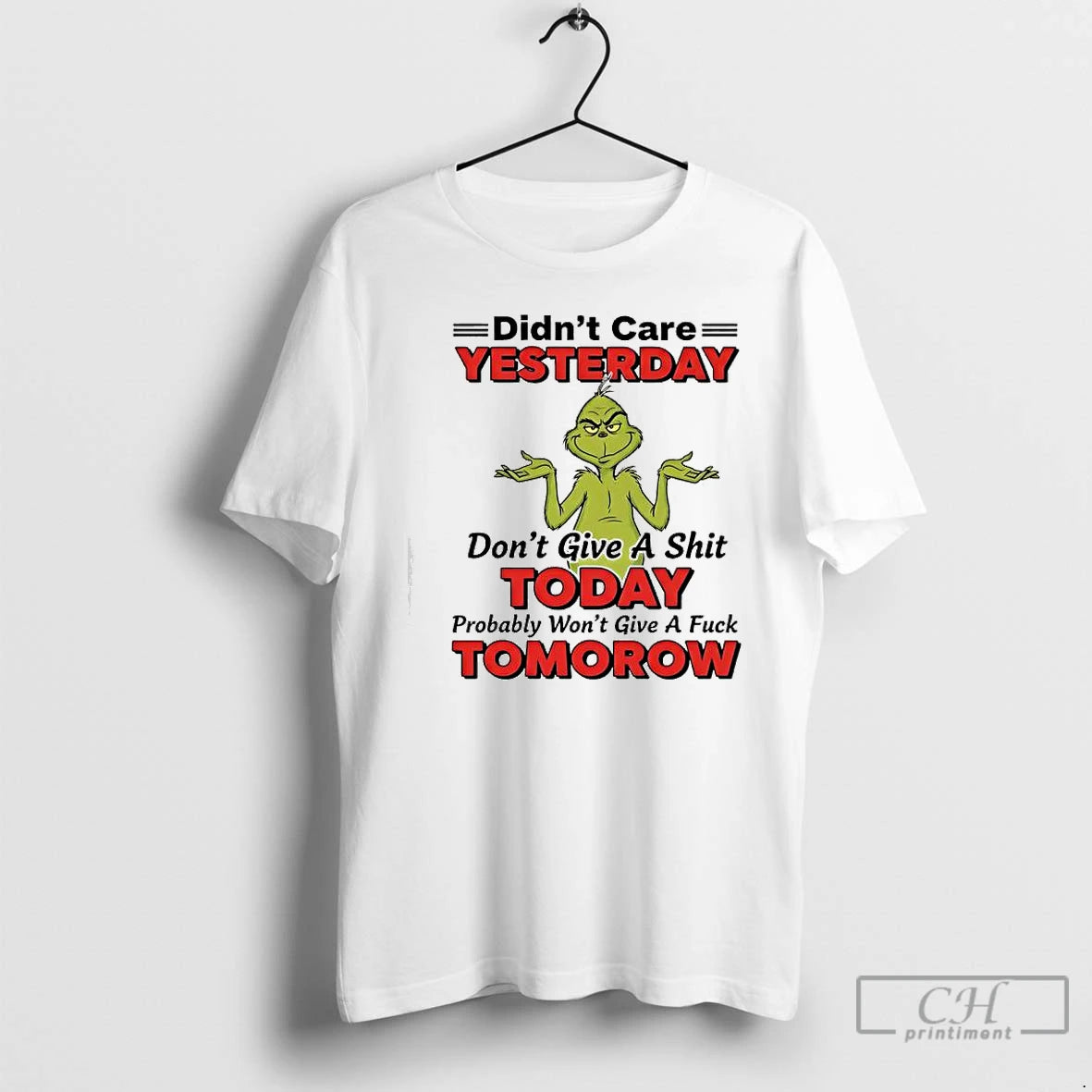 Premium Xmas Grinch Didnt Care Yesterday Dont Give A Shit Today Probably Wont Give T-Shirts, Hoodie, Sweatshirt
