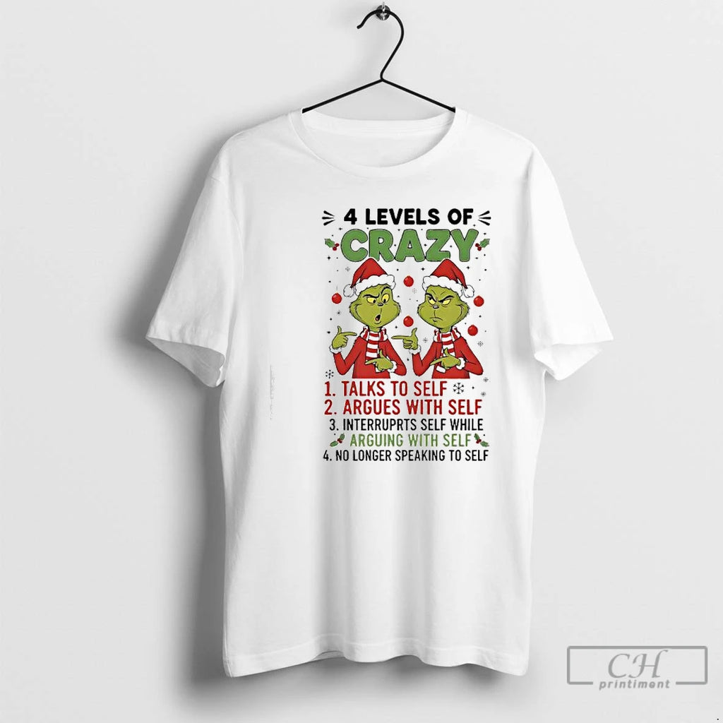 Premium Xmas Grinch Levels Of Crazy Talks To Self Argues With Self Interruprts Self While T-Shirts, Hoodie, Sweatshirt