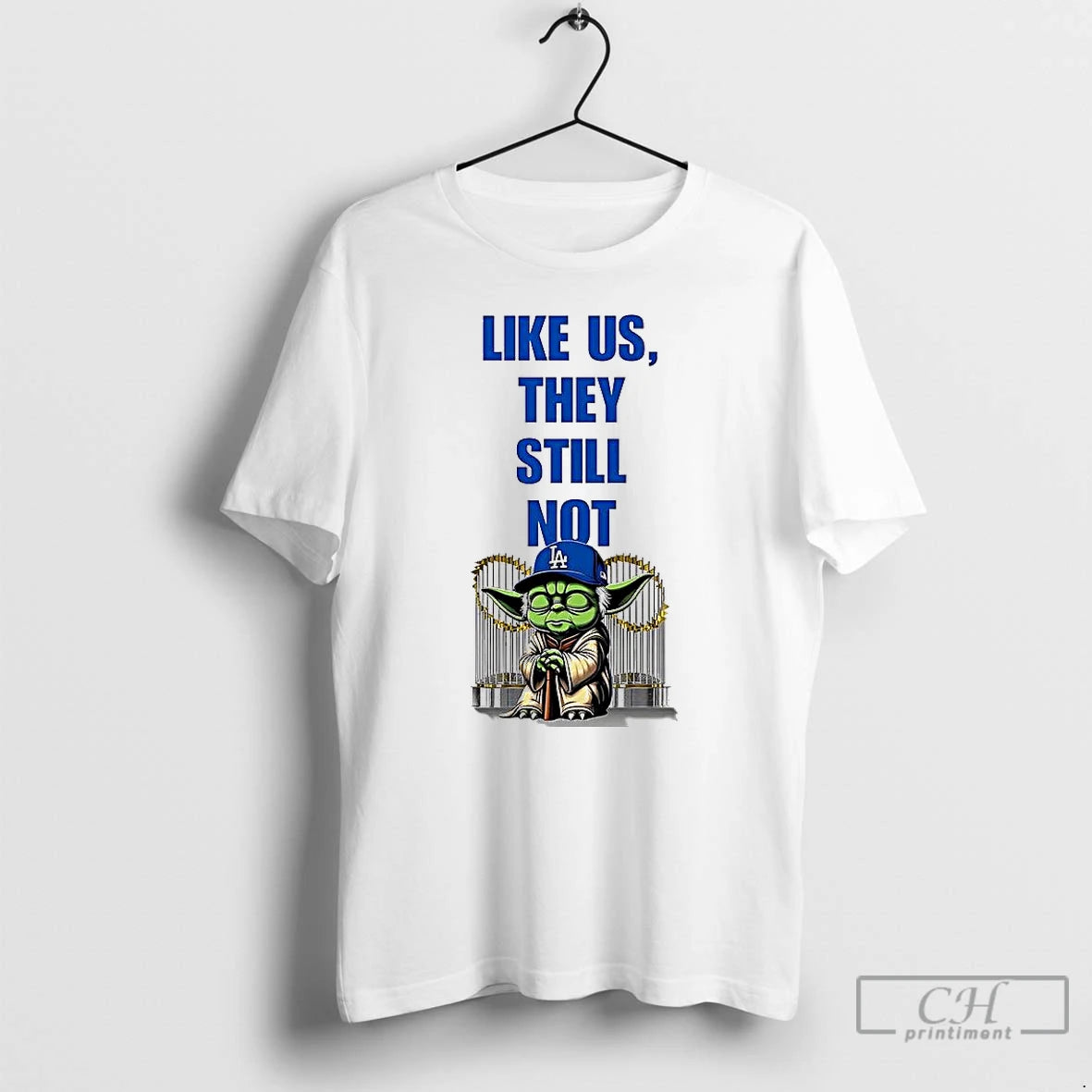 Premium Yoda Los Angeles Dodgers Like Us They Still Not T Shirts Hoodie, Sweatshirt | InkNestWear.com