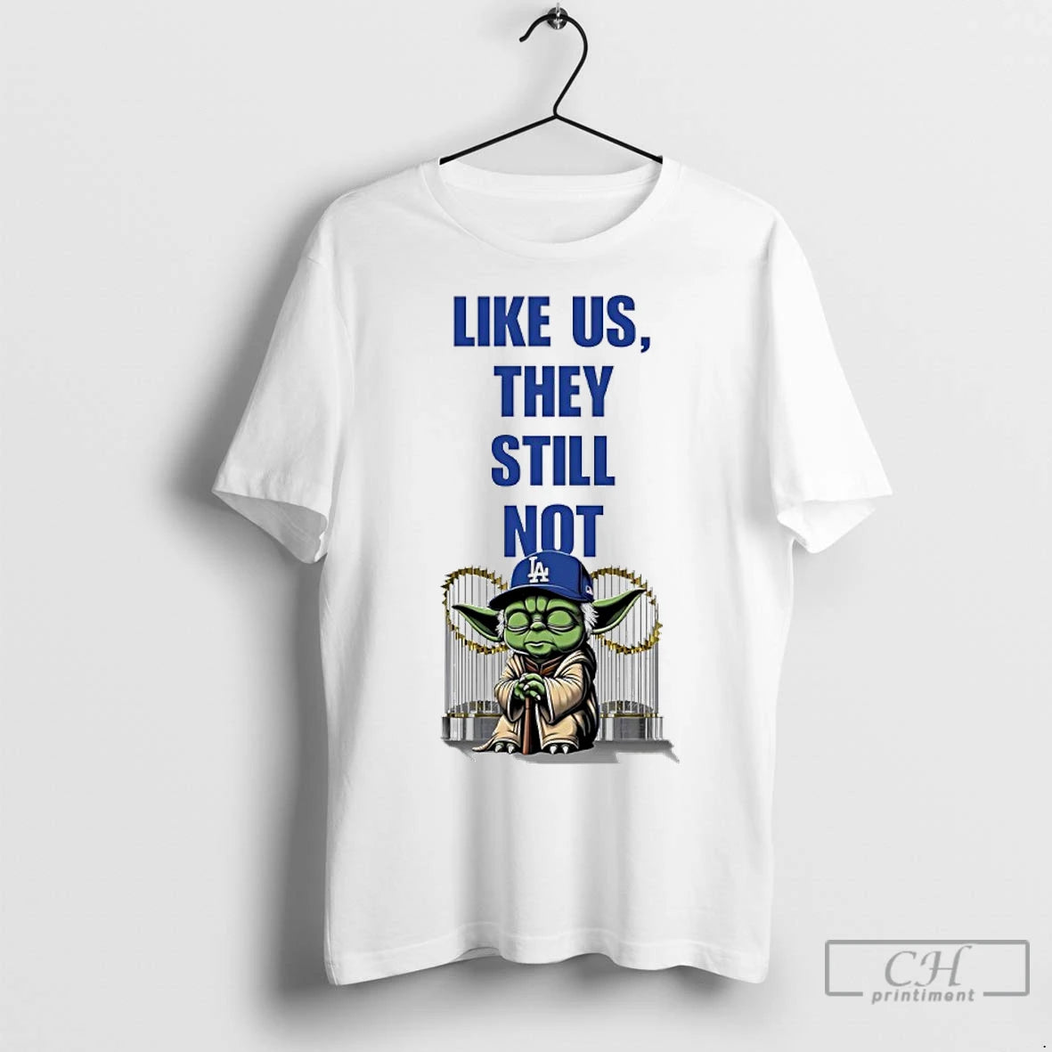 Premium Yoda X Los Angeles Dodgers Like Us They Still Not T-Shirts, Hoodie, Sweatshirt | InkNestWear.com