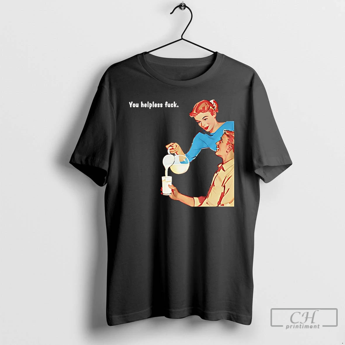 Premium You Helpless Fuck T Shirts Hoodie, Sweatshirt | InkNestWear.com
