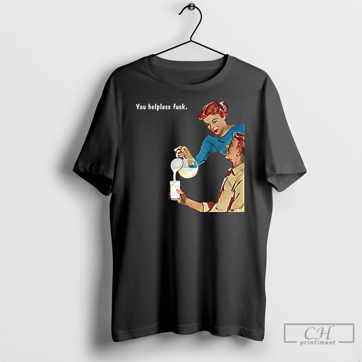 Premium You Helpless Fuck Vintage T-Shirts, Hoodie, Sweatshirt | InkNestWear.com