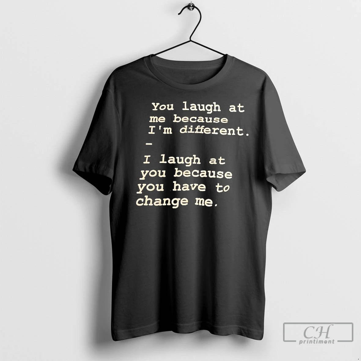 Premium You Laugh At Me Because Im Different T-Shirts, Hoodie, Sweatshirt | InkNestWear.com