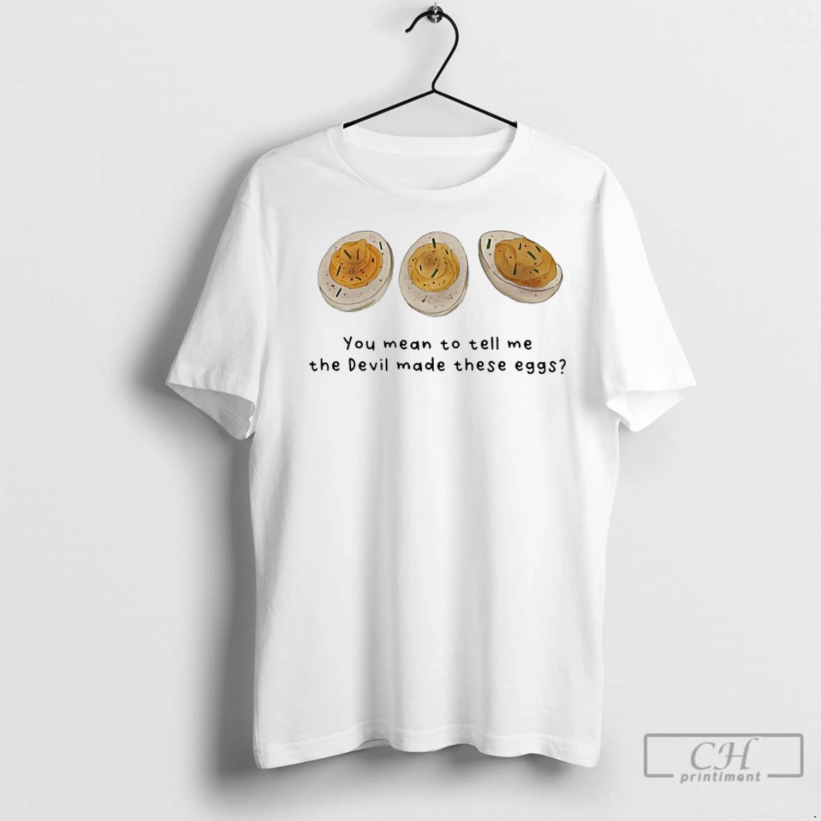 Premium You Mean To Tell Me The Devil Made These Eggs T-Shirts, Hoodie, Sweatshirt | InkNestWear.com