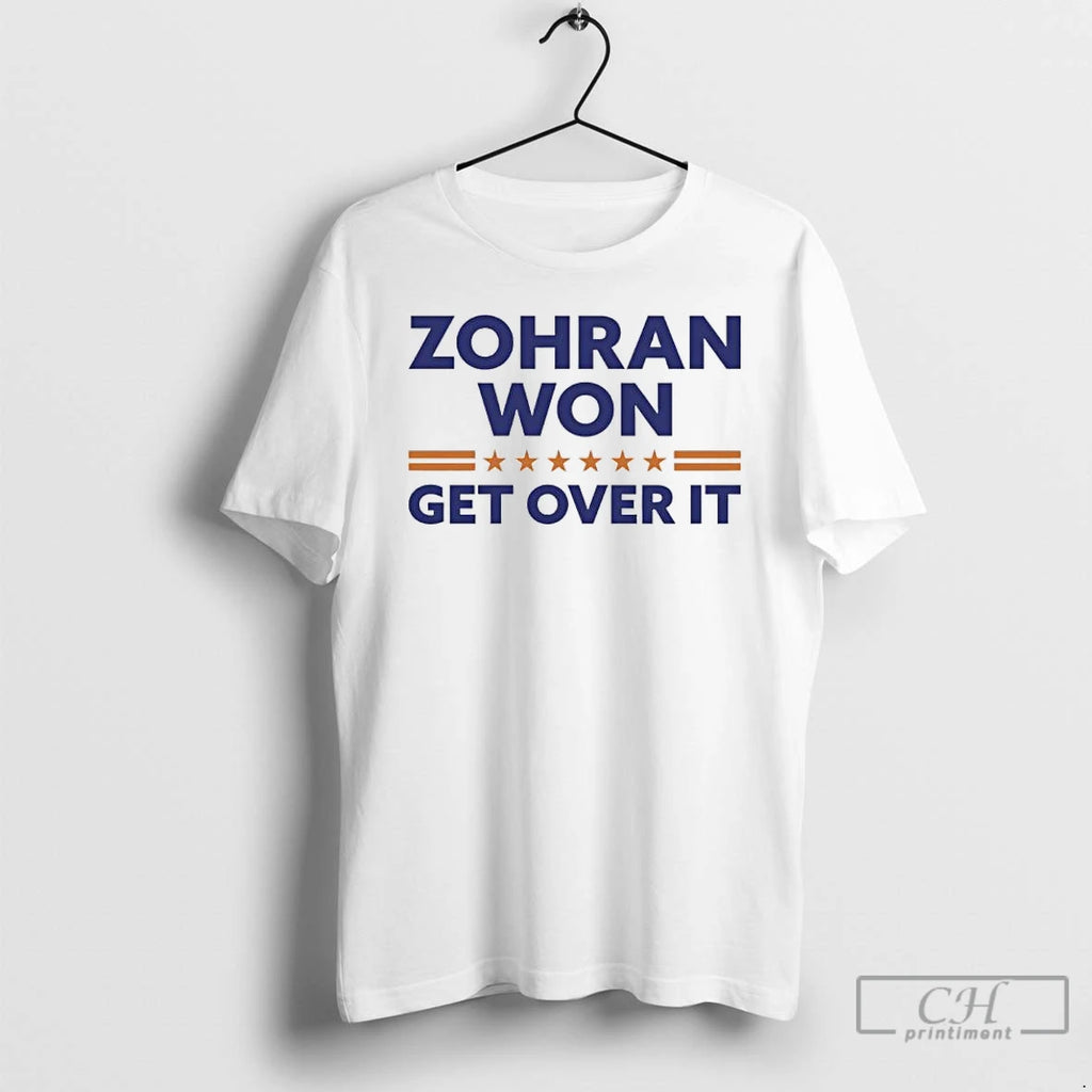 Premium Zohran Mamdani Zohran Won Get Over It T Shirts Hoodie, Sweatshirt | InkNestWear.com