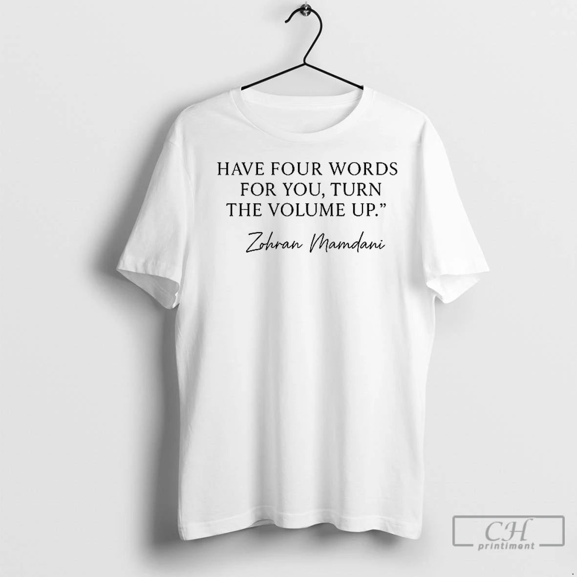 Premium Zohran Mamdani Have Four Words For You Turn The Volume Up Nyc T-Shirts, Hoodie, Sweatshirt | InkNestWear.com