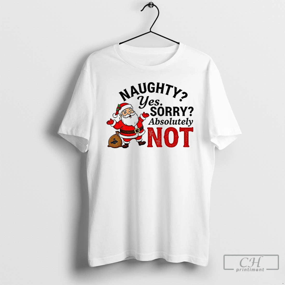 Opil4o47 Santa Claus Naughty Yes Sorry Absolutely Not Merry T-Shirts, Hoodie, Sweatshirt