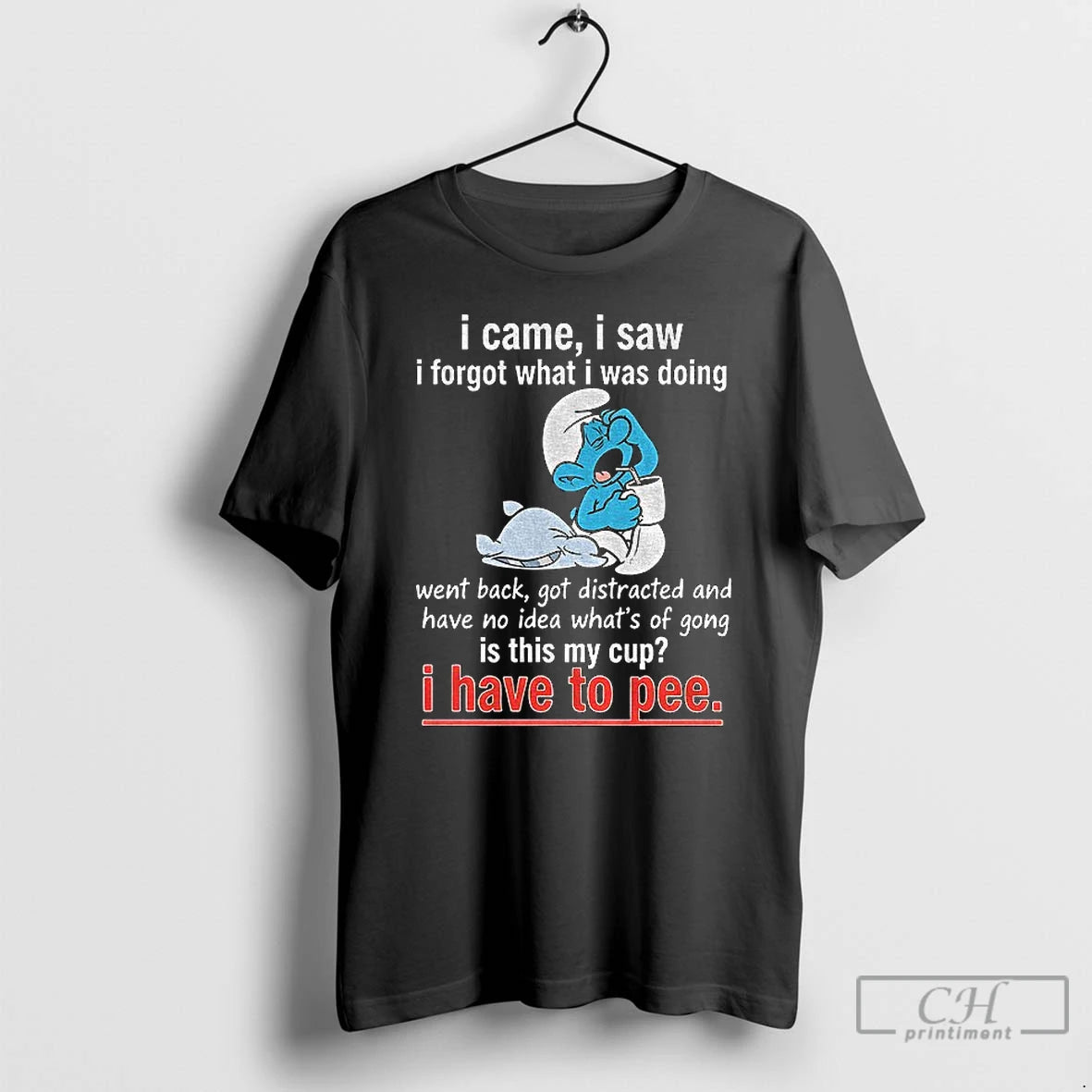 Vbebau0v Smurf I Came I Saw I Forgot What I Was Doing Went Back T-Shirts, Hoodie, Sweatshirt