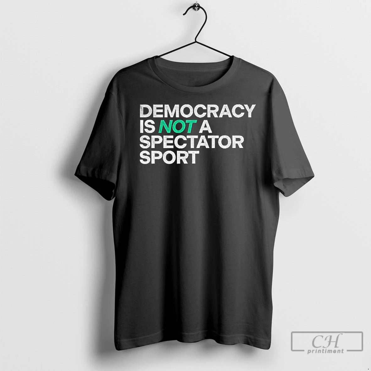 Premium Xo1rq6fj Democracy Is Not A Spectator Sport Civic Action Statement T-Shirts, Hoodie, Sweatshirt | InkNestWear.com