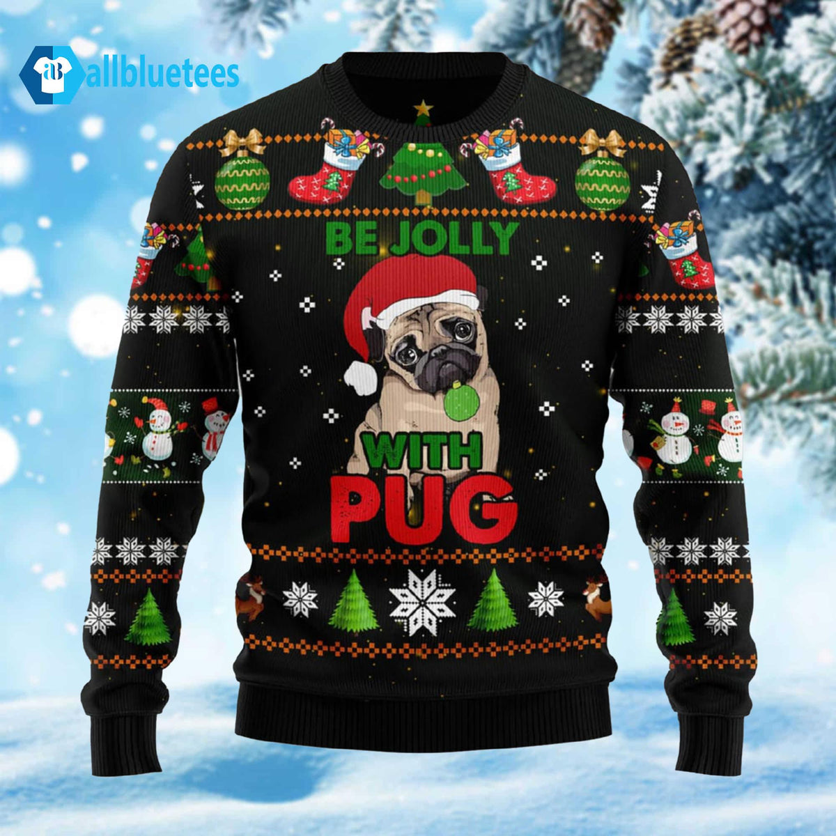 Pug Be Jolly Ugly Christmas Sweater