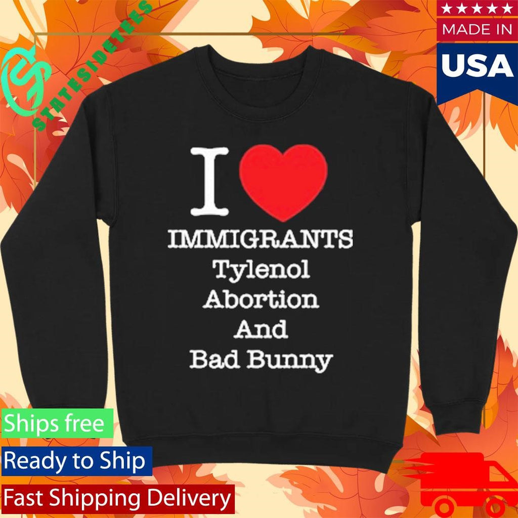 Punk Revolution I Love Immigrants Tylenol Abortion And Bad Bunny Shirt