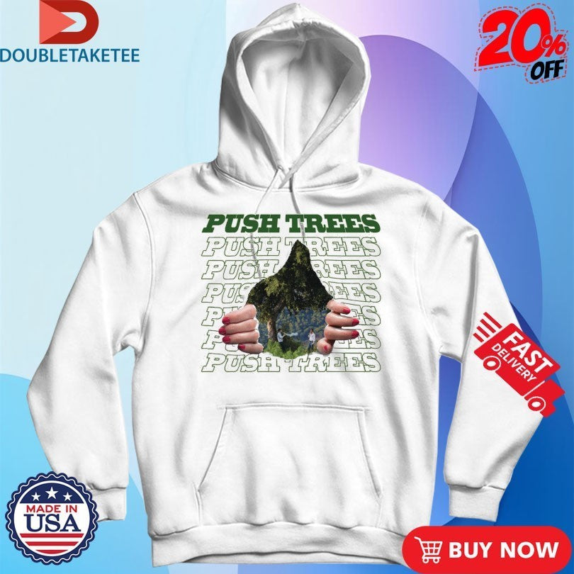 Push Trees The Ripping Through Shirts