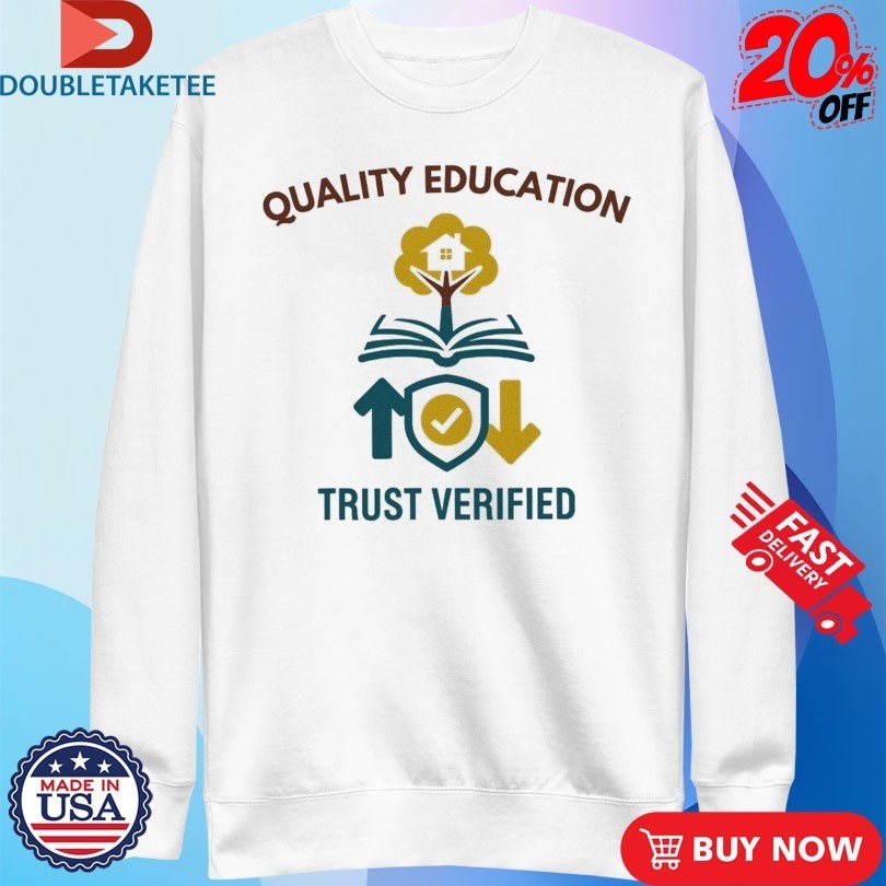 Quality Education Learing Center Trust Verified Shirts