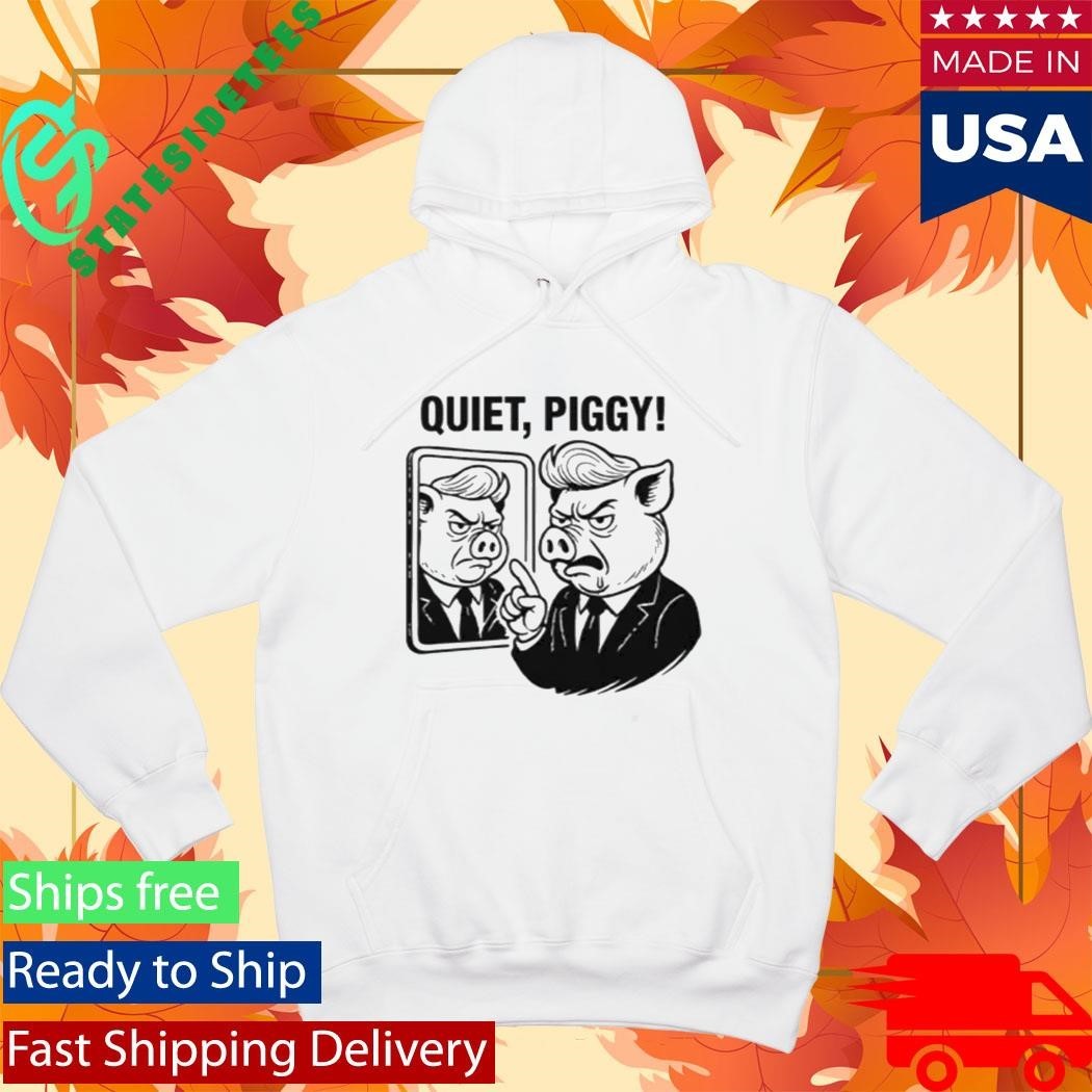 Quiet Piggy Pointing Angrily Anti Trump Shirt