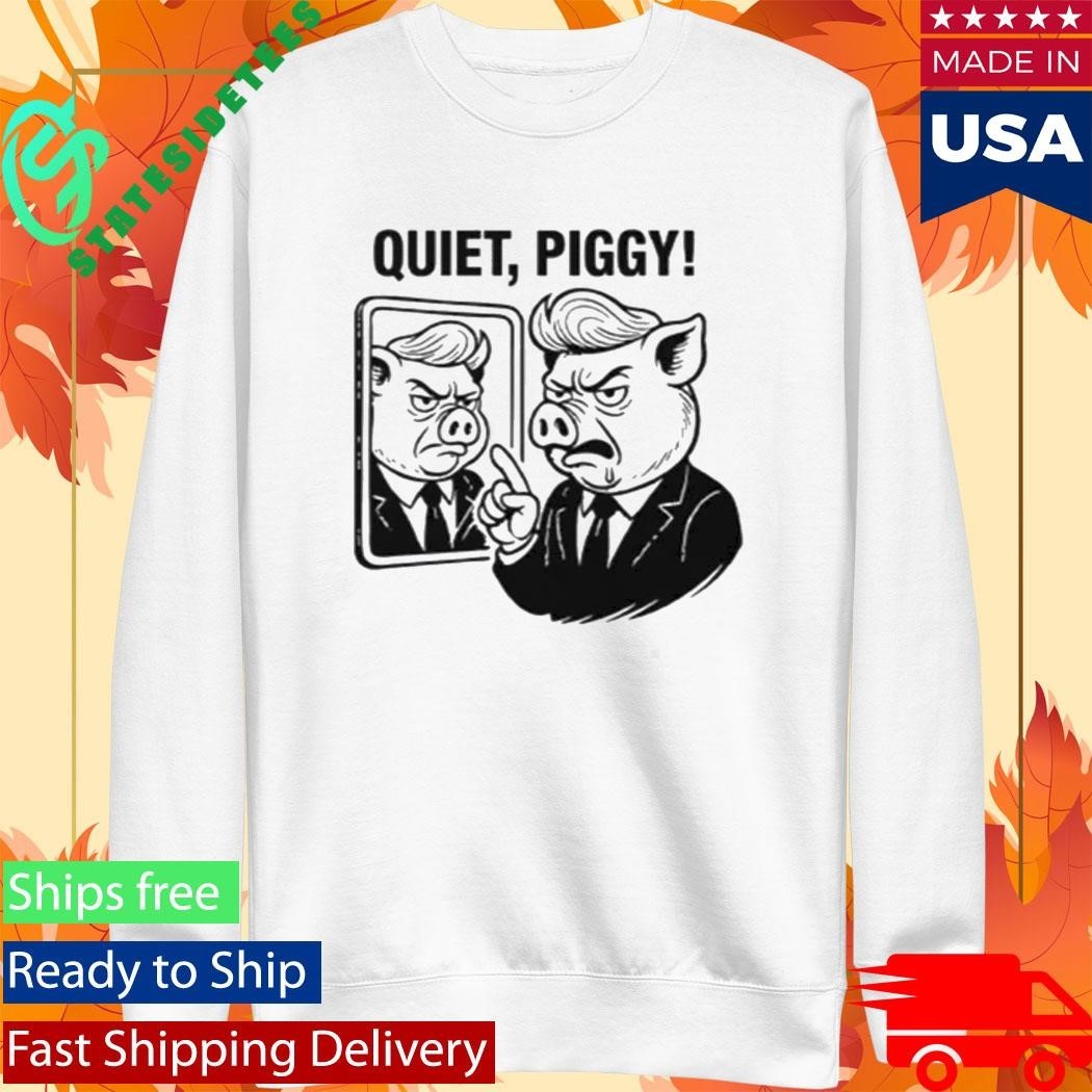 Quiet Piggy Pointing Angrily Anti Trump Shirt