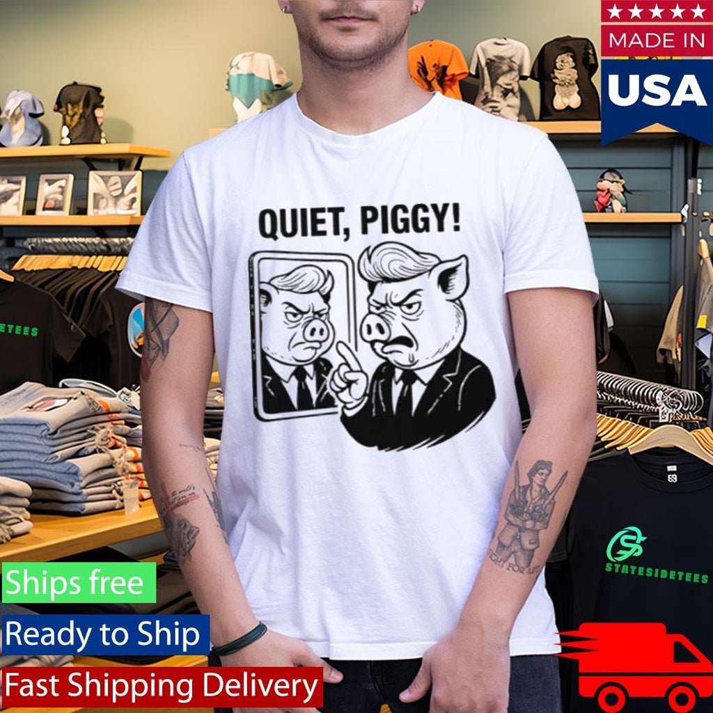 Quiet Piggy Pointing Angrily Anti Trump Shirt