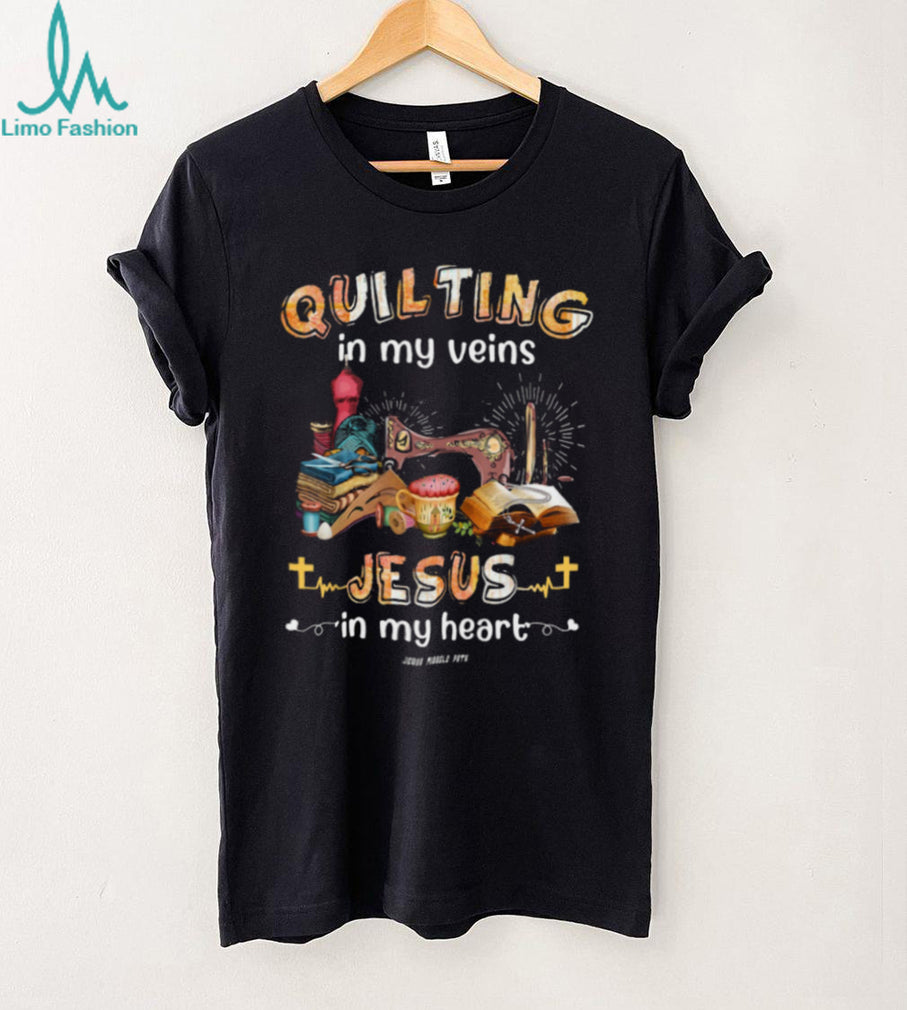 Quilting In My Veins Jesus In My Heart Christian Sewing T Shirt