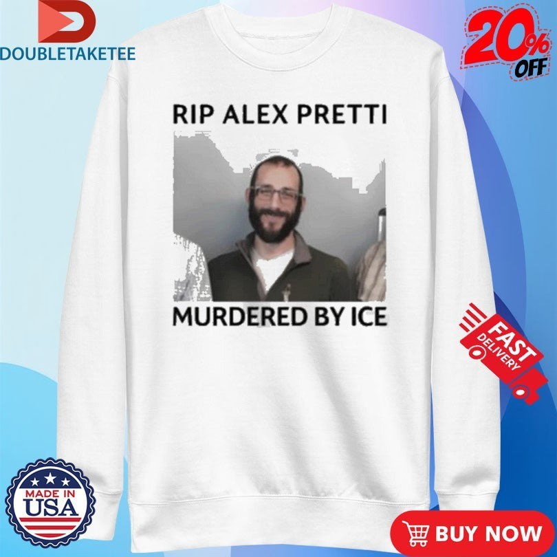 RIP Alex Pretti Murdered By ICE Shirts