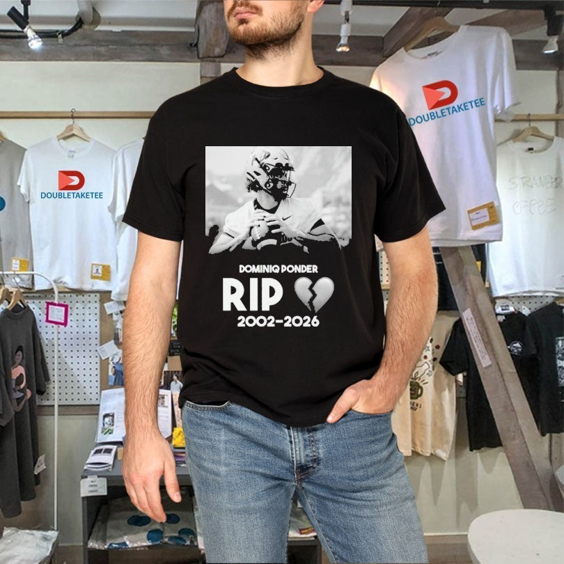 RIP Colorado Quarterback Dominiq Ponder 2002 2026 Heart Broken Shirts