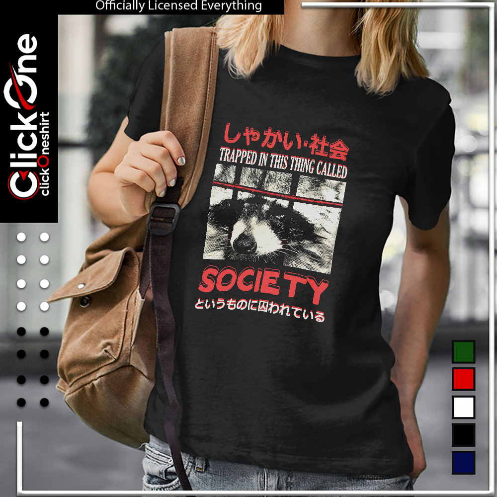 Raccoon trapped in this thing called society shirt