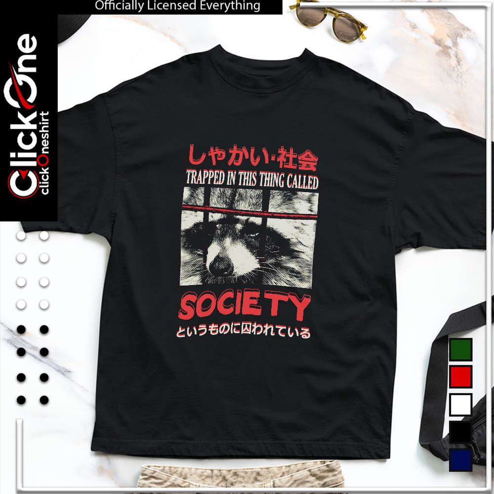 Raccoon trapped in this thing called society shirt