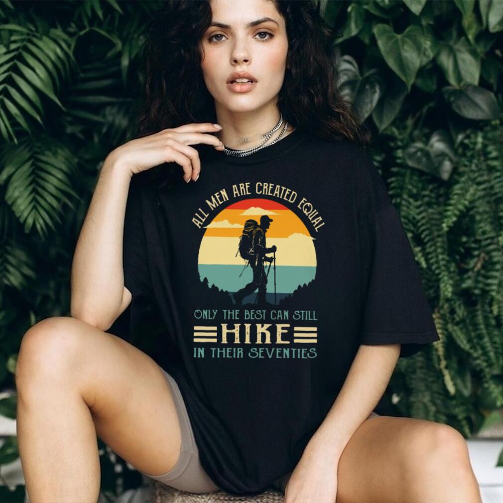 Retro Sunset Only The Best Still Hike In Their Seventies T Shirt