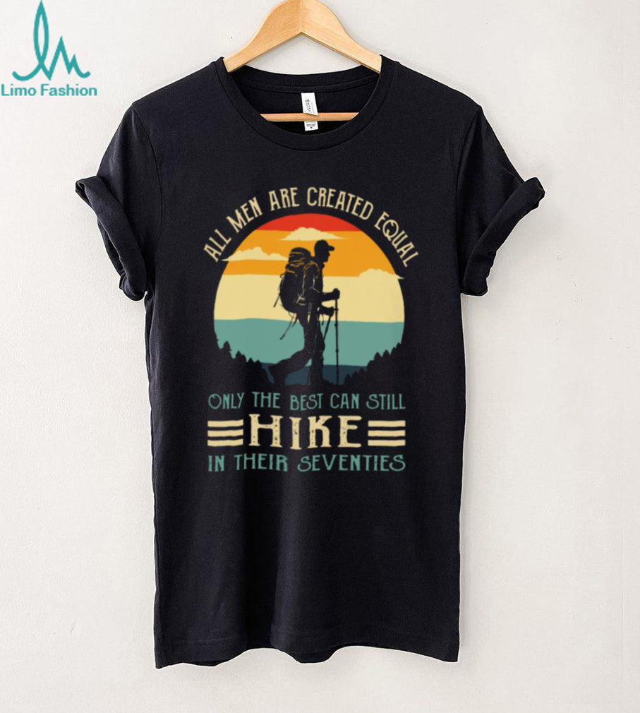 Retro Sunset Only The Best Still Hike In Their Seventies T Shirt