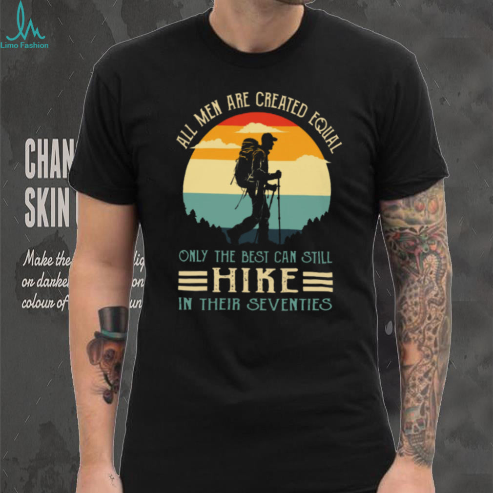 Retro Sunset Only The Best Still Hike In Their Seventies T Shirt