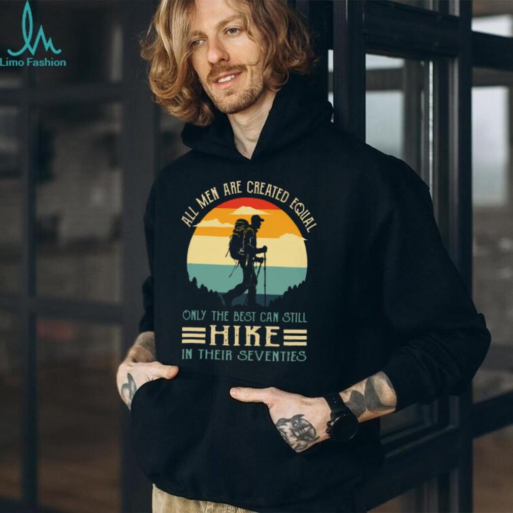 Retro Sunset Only The Best Still Hike In Their Seventies T Shirt