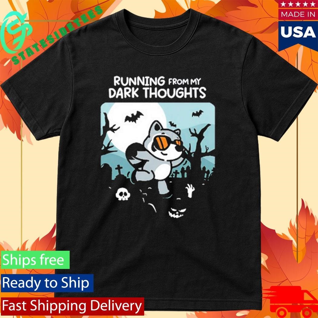 Running From My Dark Thoughts Shirt