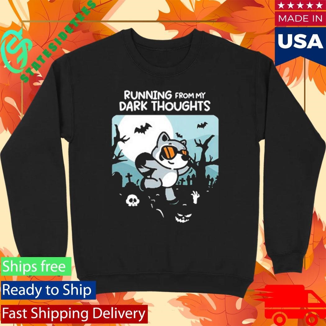Running From My Dark Thoughts Shirt