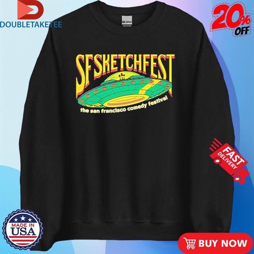 SF Sketchfest UFO The San Fracisco Comedy Festival Shirts