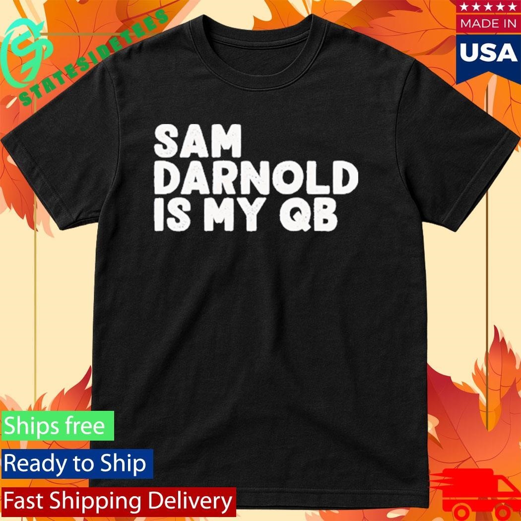 Sam Darnold Is My Qb Shirt