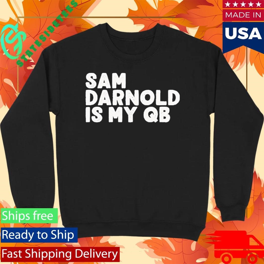 Sam Darnold Is My Qb Shirt