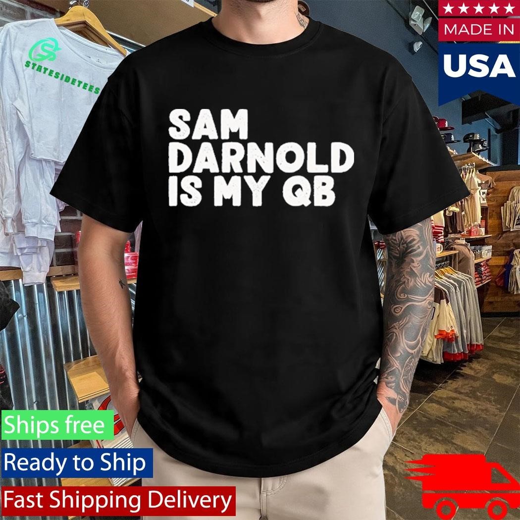 Sam Darnold Is My Qb Shirt