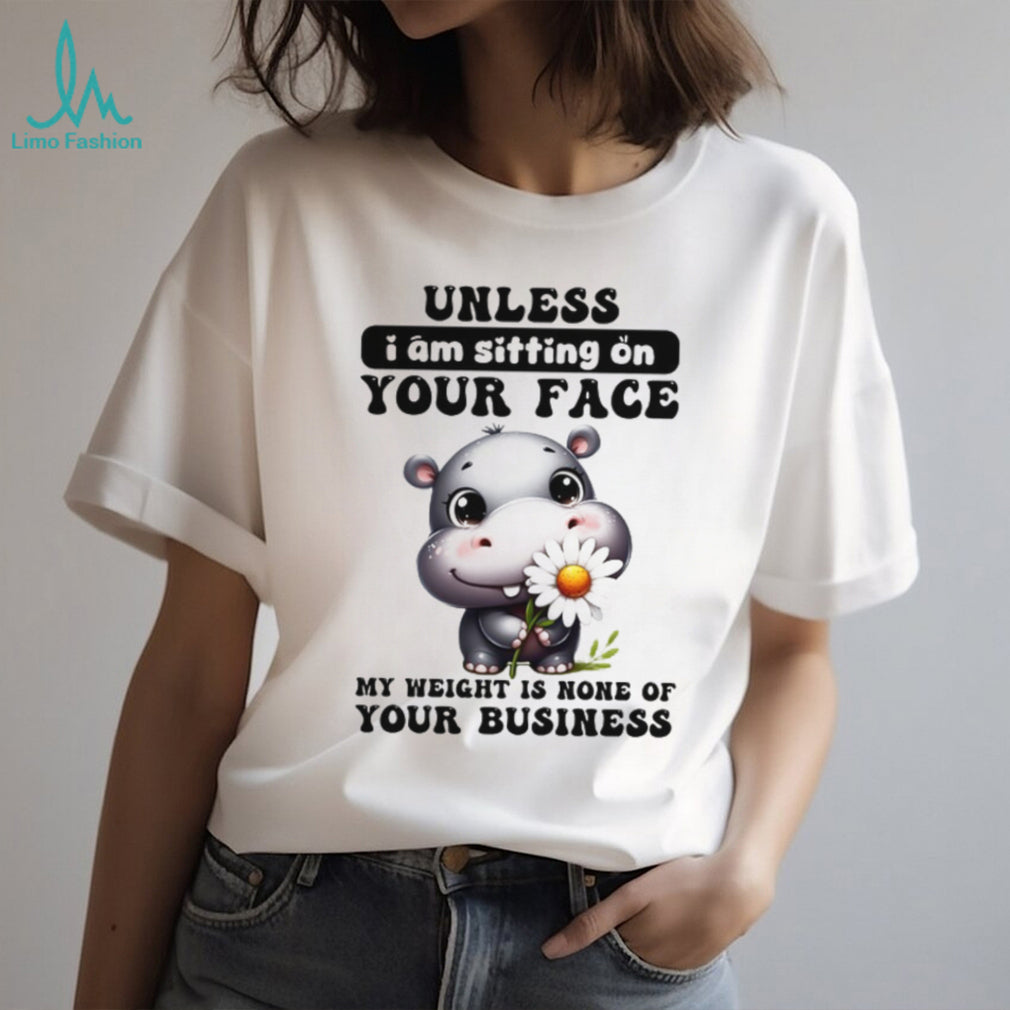 Sassy Baby Hippo “My Weight Is None Of Your Business” T Shirt