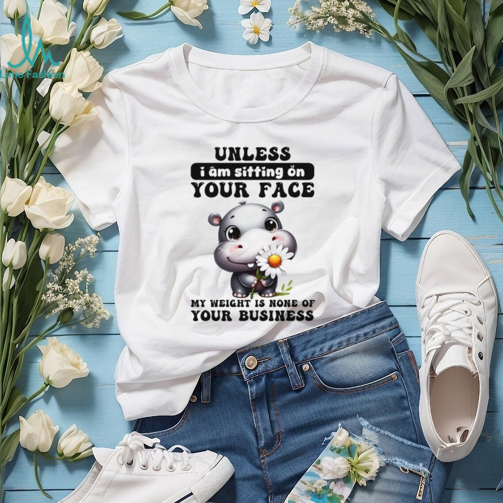 Sassy Baby Hippo “My Weight Is None Of Your Business” T Shirt