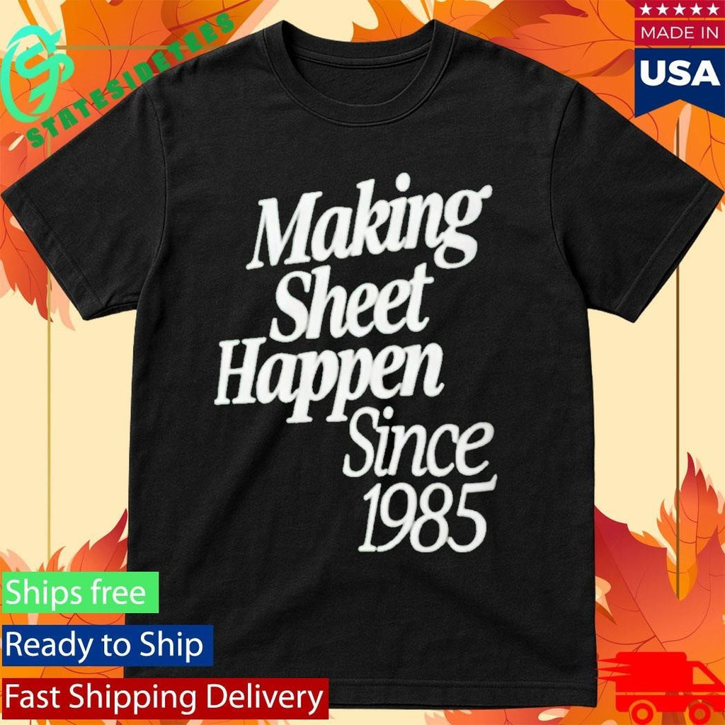 Satya Nadella Making Sheet Happen Since 1985 Shirt