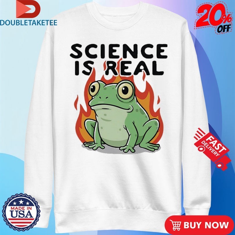 Science Is Real Frog Shirts
