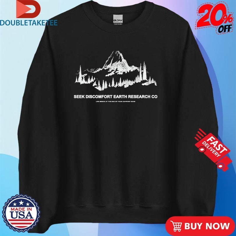 Seek Discomfort Earth Research Co Life Begins At The End Of Your Comfort Zone Shirts