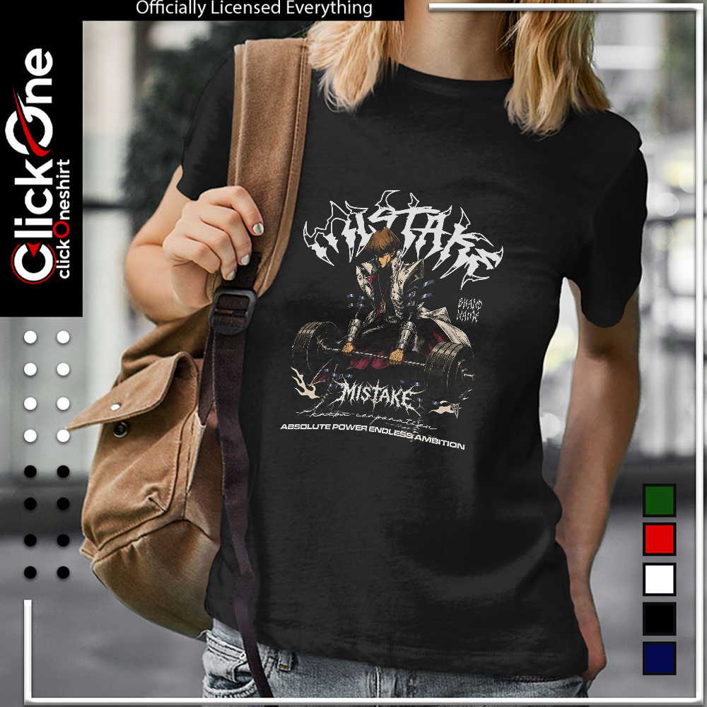 Seto Kaiba YuGiOh MISTAKE kaiba corporation Absolute power endless ambition shirt