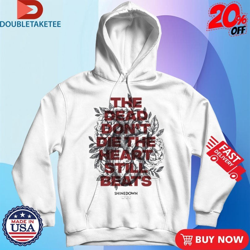 Shinedown The Dead Don’t Die The Heart Still Beats Shirts
