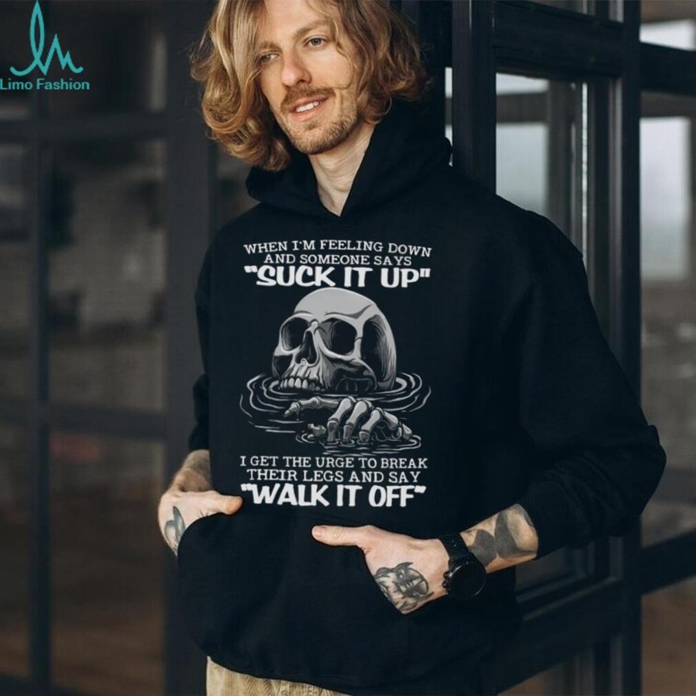 Sinking Skull Break Their Legs And Say Walk It Off Sarcastic T Shirt