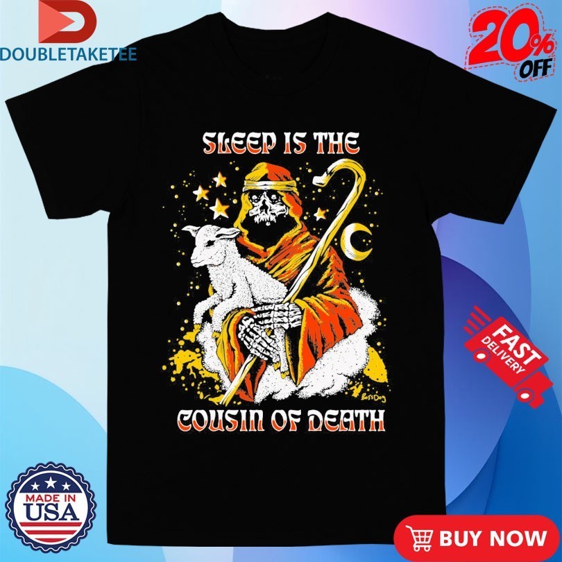 Sleep Is The Cousin Of Death Lamb Shirts